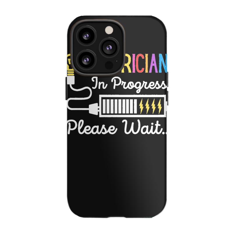 Electrician In Progress Please Wait Future Electrician Funny Premium Iphone 13 Pro Case | Artistshot