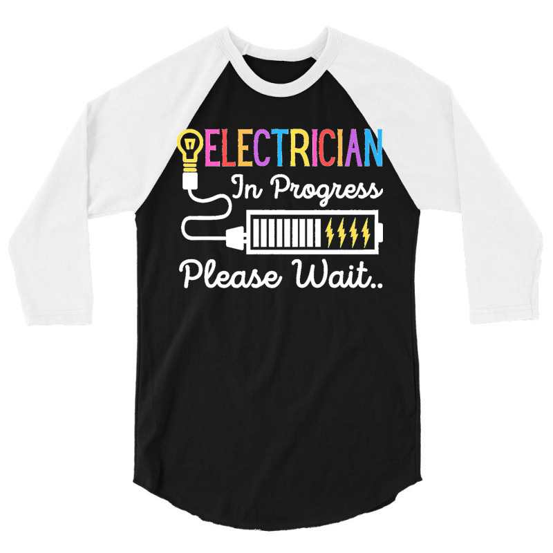 Electrician In Progress Please Wait Future Electrician Funny Premium 3/4 Sleeve Shirt | Artistshot