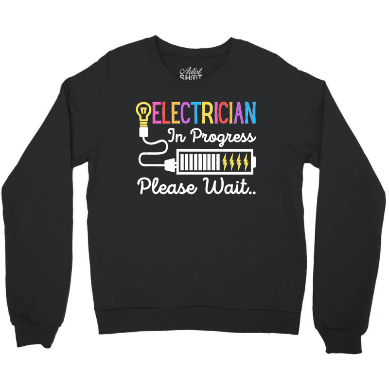 Electrician In Progress Please Wait Future Electrician Funny Premium Crewneck Sweatshirt | Artistshot