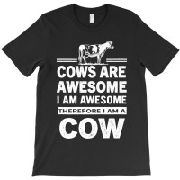 Funny Cows Are Awesome I Am Awesome Therefore I Am A Cow Premium T-shirt | Artistshot