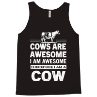 Funny Cows Are Awesome I Am Awesome Therefore I Am A Cow Premium Tank Top | Artistshot