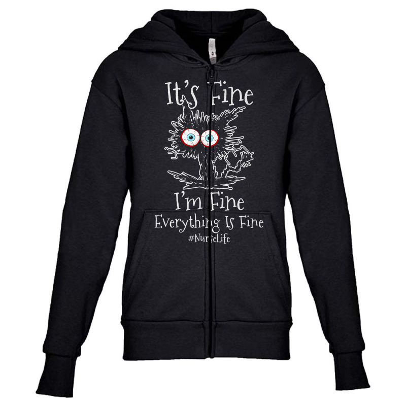 It's Fine I'm Fine Everything Is Fine Black Cat Nurse Life Premium T S Youth Zipper Hoodie by tamkyfashions | Artistshot