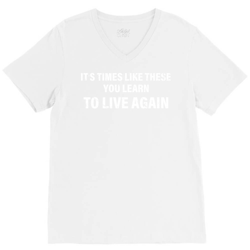 Its Times Like These You Learn To Live Again Classic  80s V-Neck Tee by abadchzoumae | Artistshot