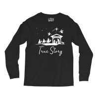 Christmas Nativity True Story Of Jesus Birth T Shirt Long Sleeve Shirts | Artistshot