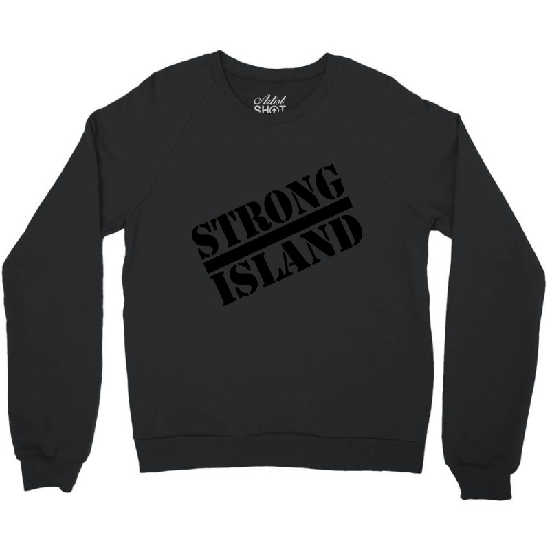 Strong Island - 2.0 Crewneck Sweatshirt by seifertmurryq3jmxs | Artistshot