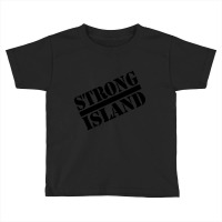 Strong Island - 2.0 Toddler T-shirt | Artistshot