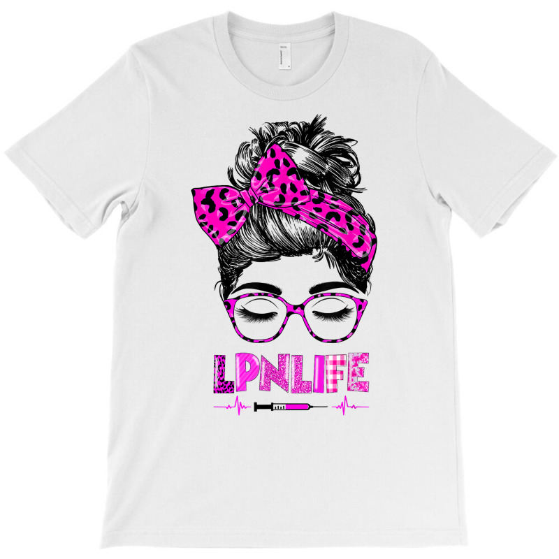 Lpn Life Nurse Women Messy Bun Leopard Rn Cna Lpn Healthcare T Shirt T-shirt | Artistshot