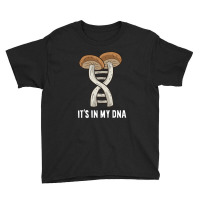 It's In My Dna Mushroom Hunting Fungi Mycology Lover Youth Tee | Artistshot