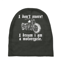 I Don`t Snore! I Dream I Am A Motorcycle Baby Beanies | Artistshot