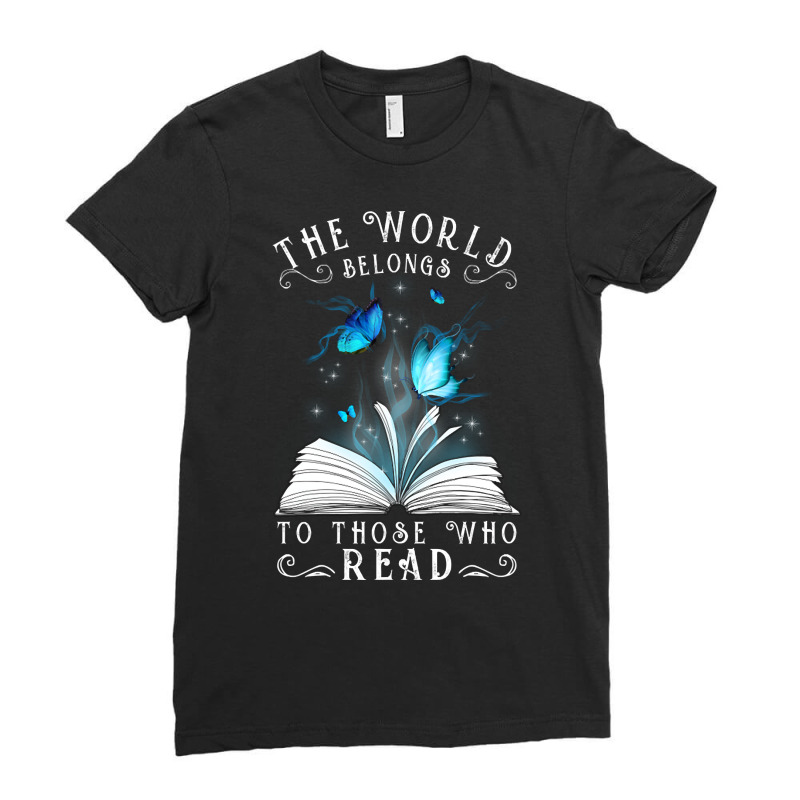 The World Belongs To Those Who Read Ladies Fitted T-Shirt by mckeebeckett3l9yxd | Artistshot