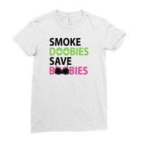 Smoke Doobies Save Boobies For Light Ladies Fitted T-shirt | Artistshot