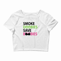 Smoke Doobies Save Boobies For Light Crop Top | Artistshot