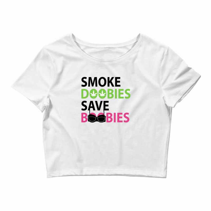 Smoke Doobies Save Boobies For Light Crop Top by autlu2024 | Artistshot