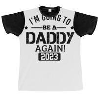 Mens I'm Going To Be A Daddy Again 2023 Dad Fathers Day Christmas Graphic T-shirt | Artistshot