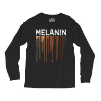 Drippin Melanin Shirt For Women Pride - Gifts Black History _006 Long Sleeve Shirts | Artistshot