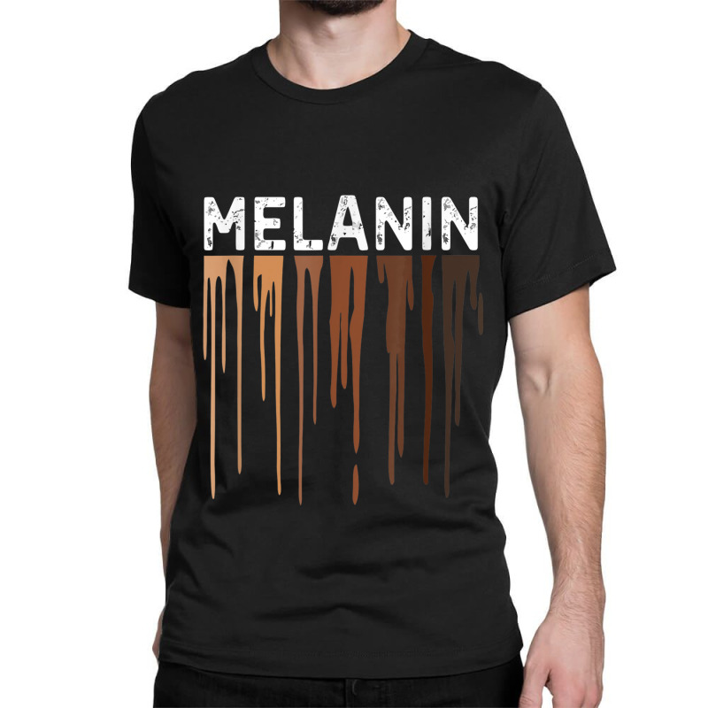 Drippin Melanin Shirt For Women Pride - Gifts Black History _006 Classic T-shirt | Artistshot