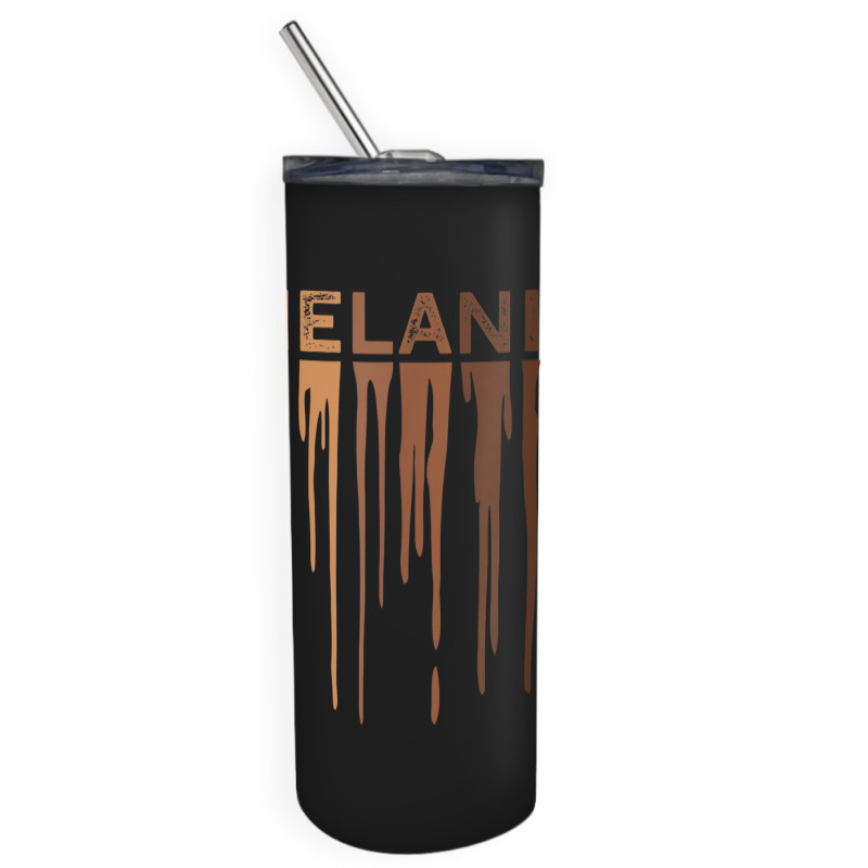 Drippin Melanin  For Women Pride - Black History Gift _002 Skinny Tumbler | Artistshot