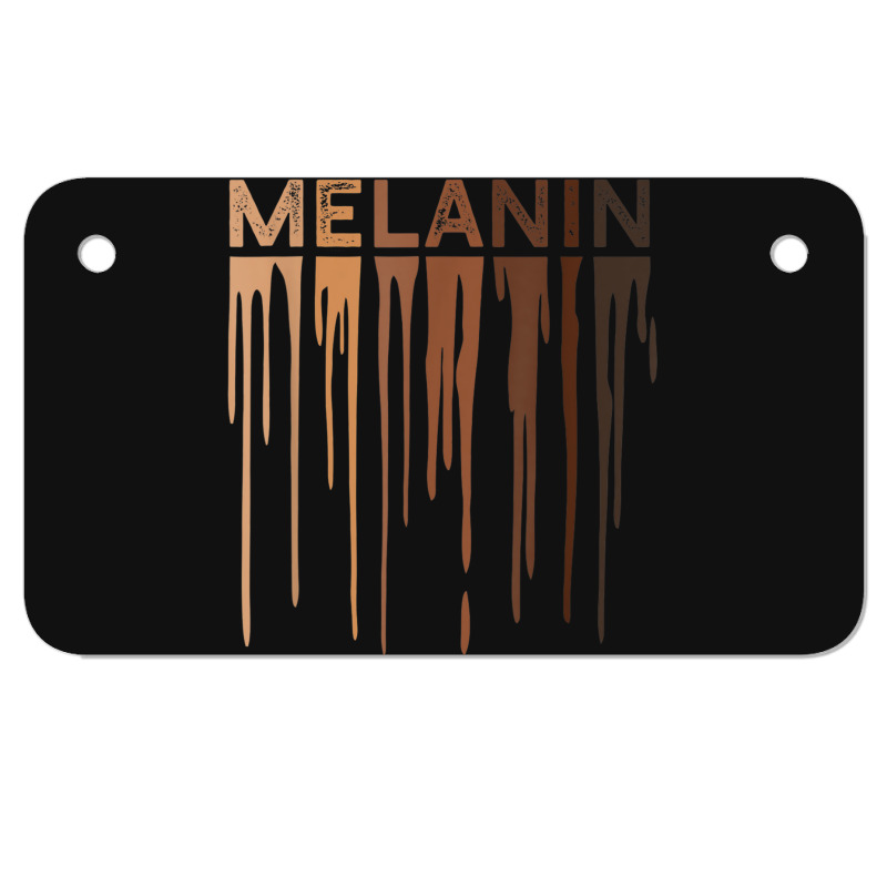 Drippin Melanin  For Women Pride - Black History Gift _002 Motorcycle License Plate | Artistshot