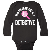 Awesome Girl Is A Private Detective Investigator Graphic T Shirt Long Sleeve Baby Bodysuit | Artistshot