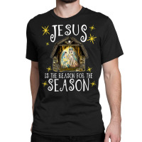 Christmas Nativity Jesus Is The Reason For The Season Manger T Shirt Classic T-shirt | Artistshot