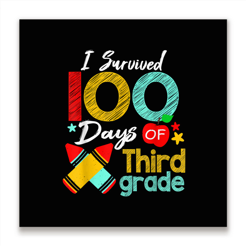 Colors Survived 100th Day Of 3rd Grade 100 Days Of School T Shirt Metal Print Square | Artistshot