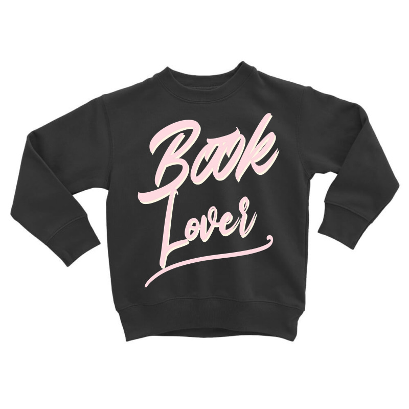 Great Gift Idea For Librarian Book Lover Bookstore Book Nerd  Bookworm Toddler Sweatshirt by brumfieldportillo7vlpq8 | Artistshot