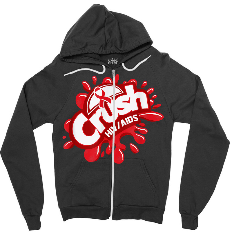 Crush Hiv Aids Awareness Red Ribbon World Aids Day T Shirt Zipper Hoodie by gswarnkab | Artistshot