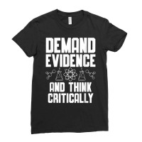 Demand Evidence And Think Critically Science T Shirt Ladies Fitted T-shirt | Artistshot