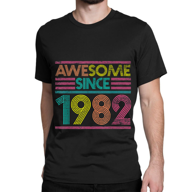 Awesome Since 1982 40th Birthday Gifts 40 Years Old Classic T-shirt by PeterArtist | Artistshot