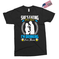 First Time Dad  She's Eating For Two I'm Drinking For Three T Shirt Exclusive T-shirt | Artistshot