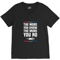 The More You Know The More You No Anti Vaccine Mandates Long Sleeve V-neck Tee | Artistshot