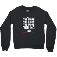 The More You Know The More You No Anti Vaccine Mandates Long Sleeve Crewneck Sweatshirt | Artistshot