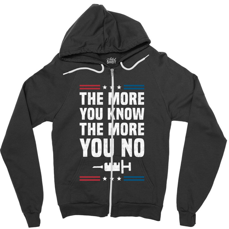 The More You Know The More You No Anti Vaccine Mandates Long Sleeve Zipper Hoodie by JesusManuelArredondo | Artistshot