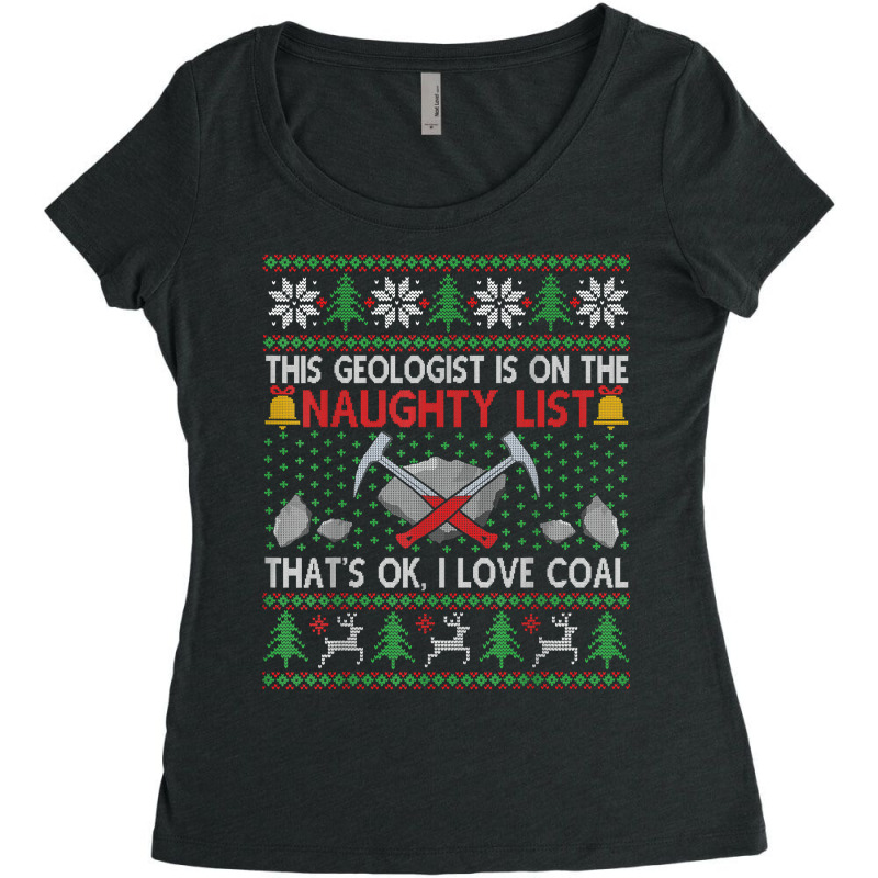 Funny Geologist Geology Ugly Christmas Sweater Naughty List T Shirt Women's Triblend Scoop T-shirt by maryannmjra8 | Artistshot