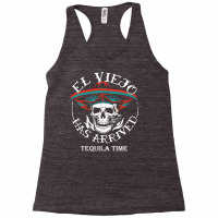 El Viejo Has Arrived Tequila Time Vintage Racerback Tank | Artistshot