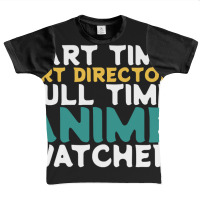 Part Time Art Director Full Time Anime Watcher Graphic Youth T-shirt | Artistshot