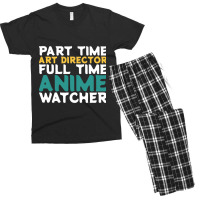 Part Time Art Director Full Time Anime Watcher Men's T-shirt Pajama Set | Artistshot