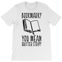 Funny Cool Unique Bookmark Perfect Book Nerd Gift T Shirt T Shirt T-shirt | Artistshot