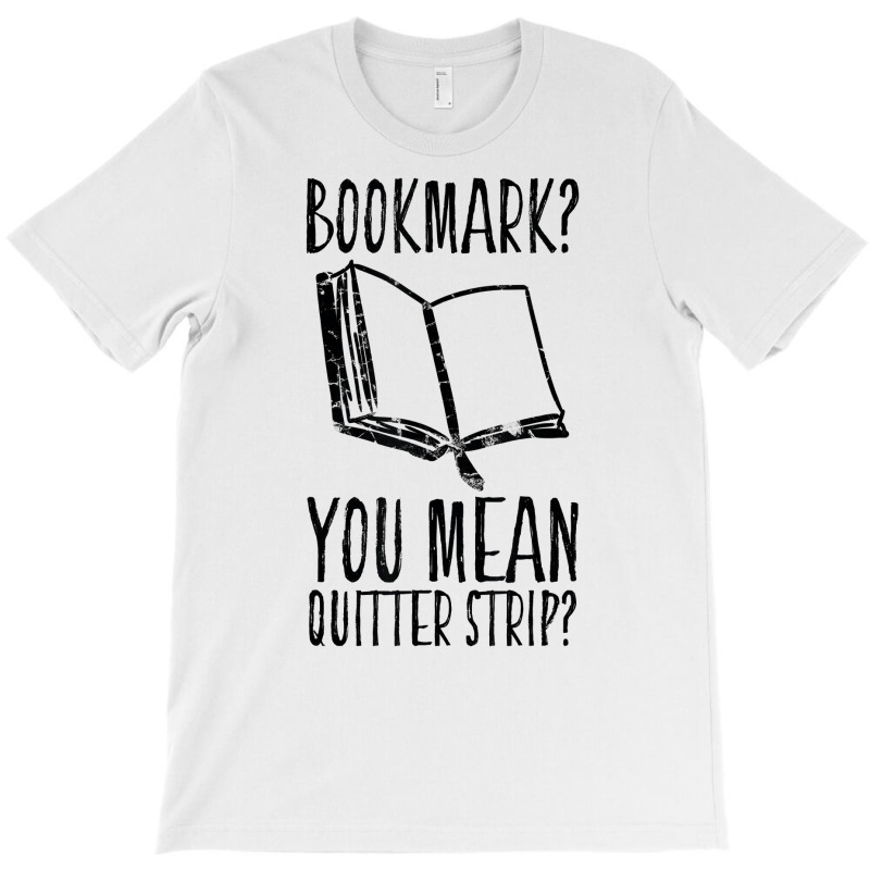 Funny Cool Unique Bookmark Perfect Book Nerd Gift T Shirt T Shirt T-Shirt by paisleafuscaldo | Artistshot