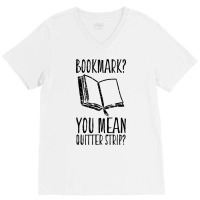 Funny Cool Unique Bookmark Perfect Book Nerd Gift T Shirt T Shirt V-neck Tee | Artistshot