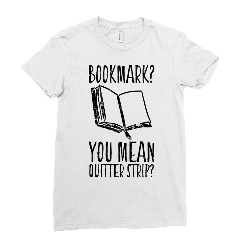 Funny Cool Unique Bookmark Perfect Book Nerd Gift T Shirt T Shirt Ladies Fitted T-Shirt by paisleafuscaldo | Artistshot