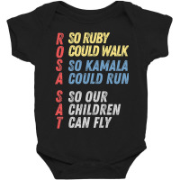 Rosa Sat So Ruby Could Walk So Kamala Could Run Children Fly Baby Bodysuit | Artistshot