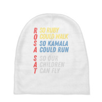 Rosa Sat So Ruby Could Walk So Kamala Could Run Children Fly Baby Beanies | Artistshot