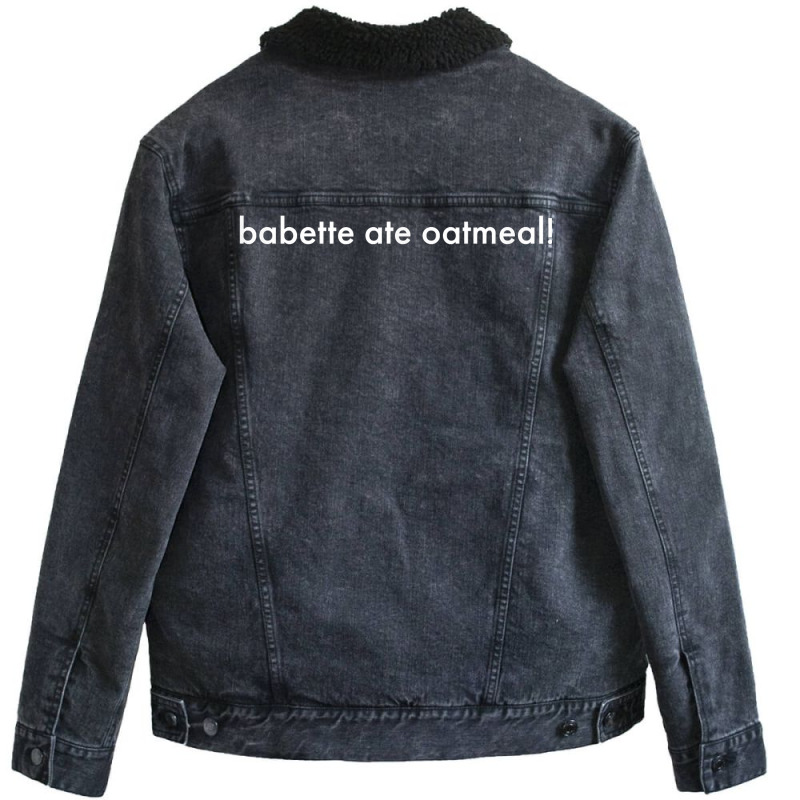 Babette Ate Oatmeal T Shirt Unisex Sherpa-lined Denim Jacket | Artistshot