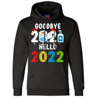 Goodbye 2021 Hello 2022 Santa Hat Mask Syringe New Year Eve T Shirt Champion Hoodie | Artistshot