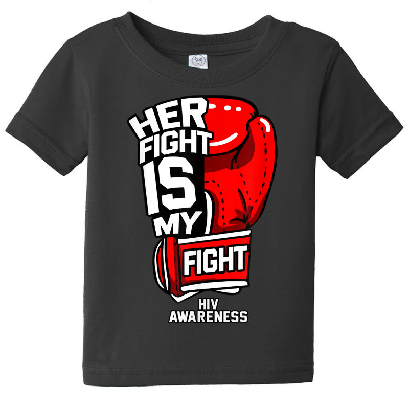 His Fight Is My Fight World Aids Day Hiv Disease Awareness T Shirt Baby Tee by alicakarste3vs | Artistshot