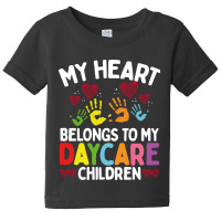 Childcare Teacher My Heart Belongs To My Daycare Provider Baby Tee | Artistshot