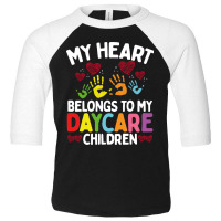 Childcare Teacher My Heart Belongs To My Daycare Provider Toddler 3/4 Sleeve Tee | Artistshot