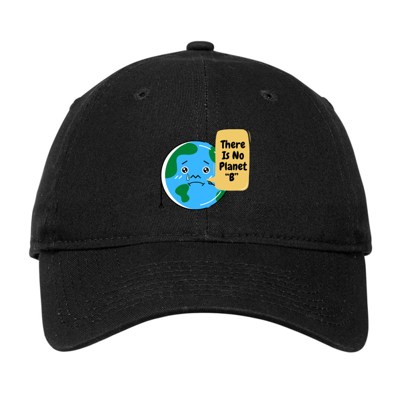 There Is No Planet B-k2dyt Adjustable Cap | Artistshot