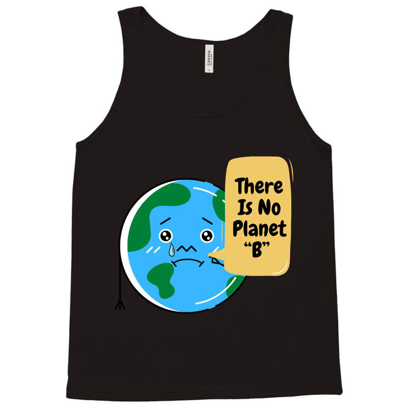 There Is No Planet B-k2dyt Tank Top | Artistshot